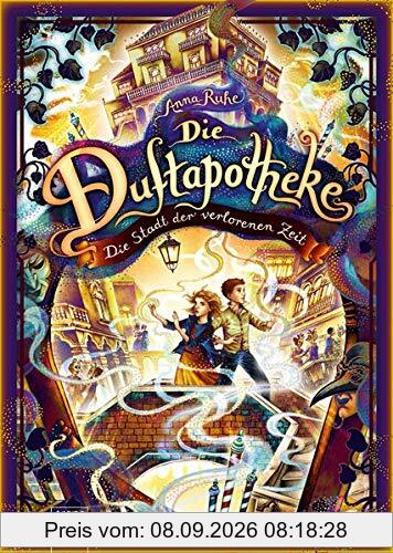 Die Duftapotheke (5). Die Stadt der verlorenen Zeit