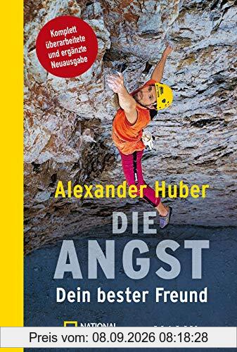 Die Angst, Dein bester Freund: Komplett überarbeitete und ergänzte Neuausgabe