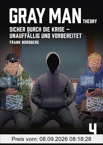 Gray Man Theory. Sicher durch die Krise, unauffällig und vorbereitet – SPARTANAT Black Book 4