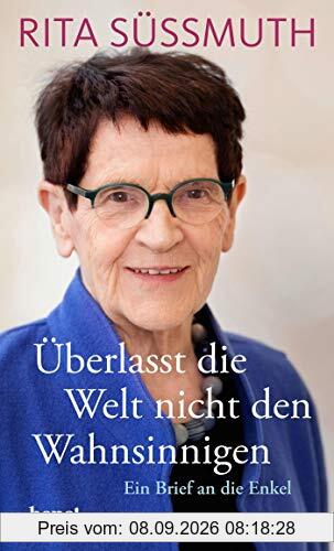 Überlasst die Welt nicht den Wahnsinnigen: Ein Brief an die Enkel