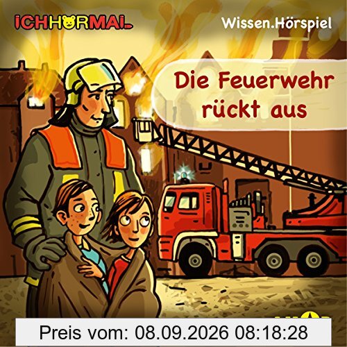 Die Feuerwehr rückt aus - Wissen.Hörspiel ICHHöRMAL: Hörspiel mit Musik und Geräuschen, plus 16 S. Ausmalheft
