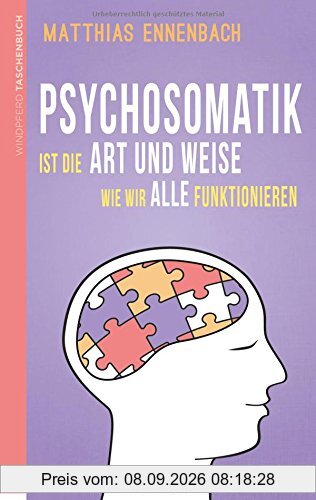 Psychosomatik ist die Art und Weise wie wir alle funktionieren