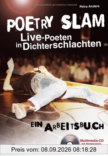 Poetry Slam. Mit CD-ROM: Live-Poeten in Dichterschlachten. Ein Arbeitsbuch