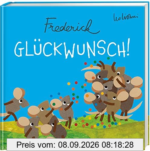 Glückwunsch! (Frederick von Leo Lionni): Geschenkbuch zum Geburtstag, Erfolg, Glückwunsch mit Zitaten inspirierender Persönlichkeiten