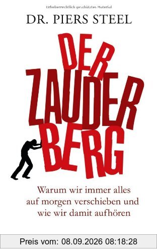Der Zauderberg: Warum wir immer alles auf morgen verschieben und wie wir damit aufhören