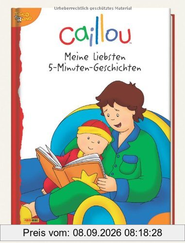 Caillou 5-Minuten-Geschichtenbuch: Meine liebsten 5-Minuten-Geschichten