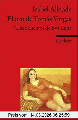 Isabel Allende El Oro De Tomás Vargas, Cinco Cuentos De Eva Luna. (Fremdsprachentexte)