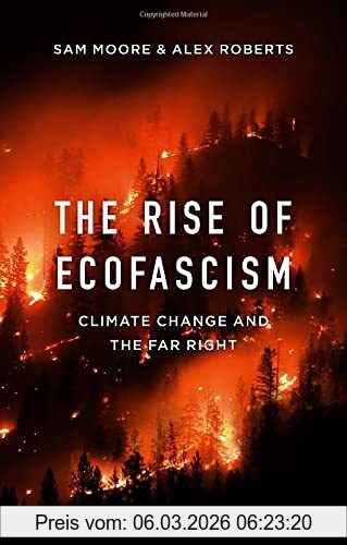 Sam Moore The Rise Of Ecofascism, Climate Change And The Far Right