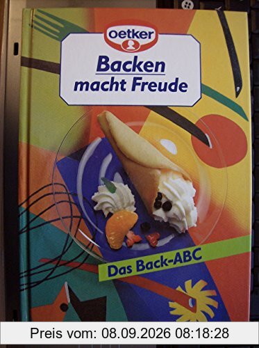 Backen macht Freude 30: Ein Stück Backtradition, 100 Jahre Dr. Oetker Österreich