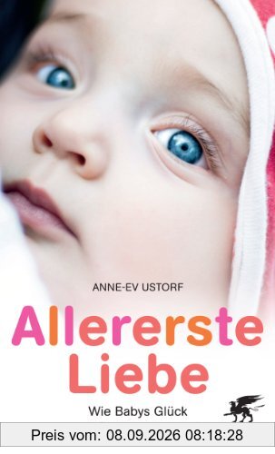 Allererste Liebe: Wie Babys Glück und Gesundheit lernen