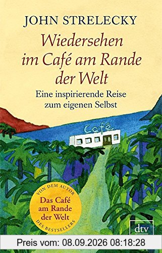Wiedersehen im Café am Rande der Welt: Eine inspirierende Reise zum eigenen Selbst