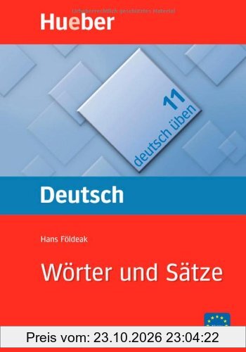 Deutsch üben, neue Rechtschreibung, Neubearbeitung, Bd.11, Wörter und Sätze: Bd 11