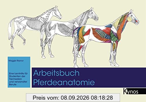 Arbeitsbuch Pferdeanatomie: Eine Lernhilfe für Studenten der Tiermedizin und verwandter Berufe