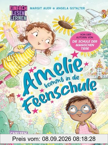 Amelie kommt in die Feenschule: Einfach Lesen Lernen | Bezaubernde Erstlesegeschichte für Leseanfänger*innen ab 5 Jahren über den aufregenden Schulanfang einer kleinen Fee