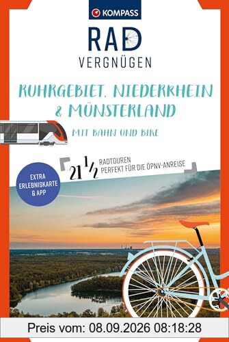 KOMPASS Radvergnügen Ruhrgebiet, Niederrhein & Münsterland mit Bahn und Bike: 21 1/2 Fahrradtouren perfekt für die ÖPNV-Anreise