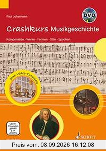 Crashkurs Musikgeschichte: Komponisten - Werke - Formen - Stile - Epochen. Ausgabe mit DVD.