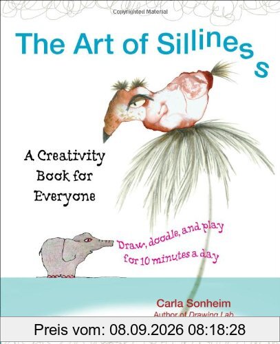 The Art of Silliness: A Creativity Book for Everyone