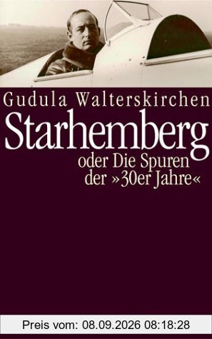 Starhemberg oder die Spuren der 30er Jahre