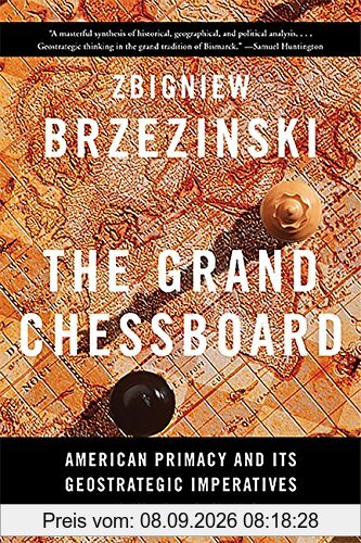 The Grand Chessboard: American Primacy and Its Geostrategic Imperatives