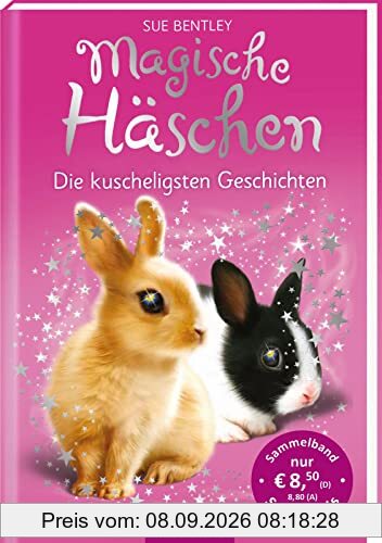 Magische Häschen – Die kuscheligsten Geschichten: Zwei zauberhafte Geschichten in einem Band | ab 7 Jahre