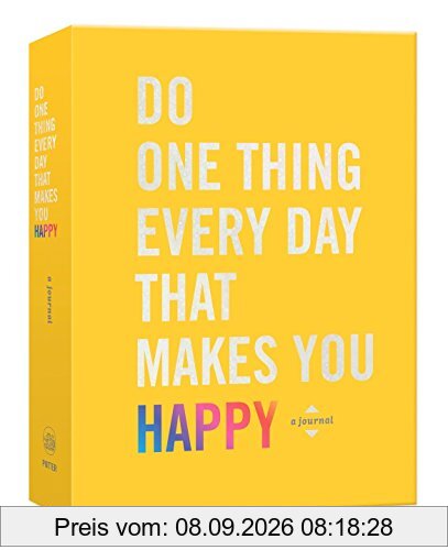 Do One Thing Every Day That Makes You Happy: A Journal (Do One Thing Every Day Journals)