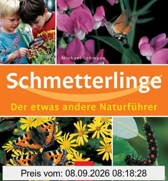 Schmetterlinge. Der etwas andere Naturführer
