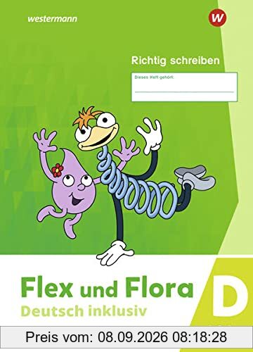 Flex und Flora / Flex und Flora - Deutsch inklusiv Ausgabe 2021: Deutsch inklusiv - Ausgabe 2021 / Heft Richtig schreiben inklusiv D