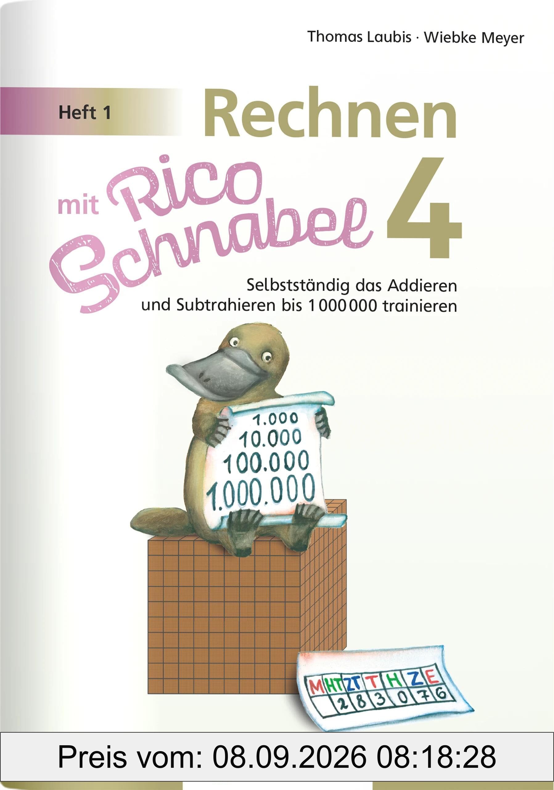 Rechnen mit Rico Schnabel 4, Heft 1 – Selbstständig das Addieren und Subtrahieren bis 1000000 trainieren
