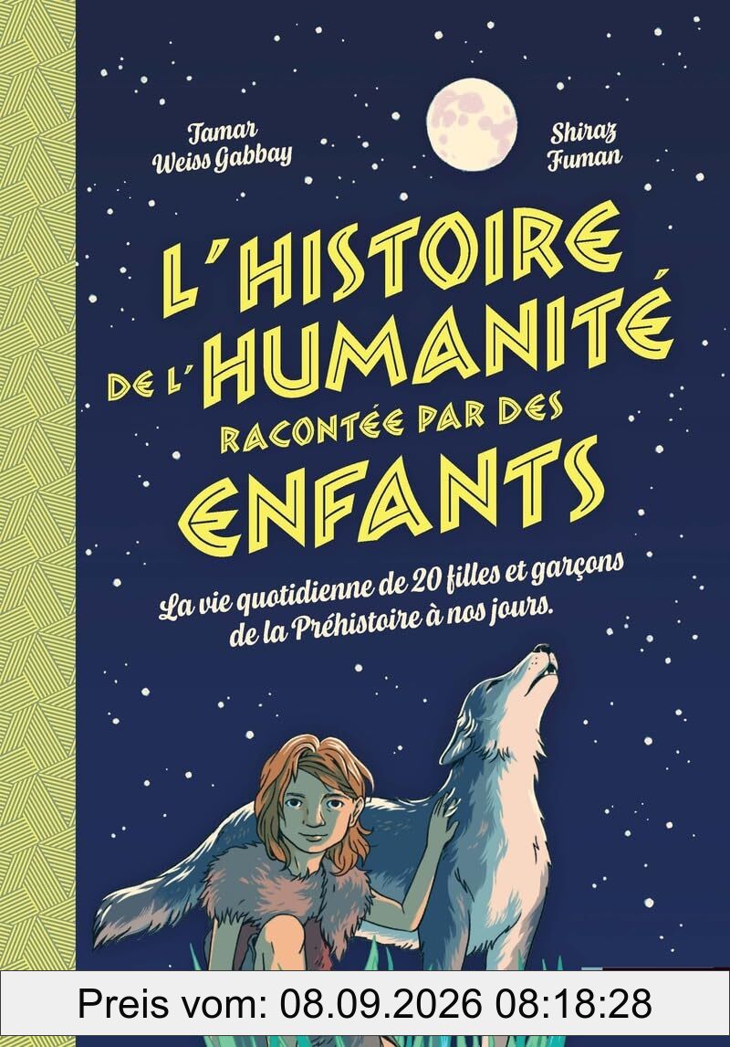 L'histoire de l'humanité racontée par des enfants : la vie quotidienne de 20 filles et garçons de la préhistoire à nos jours