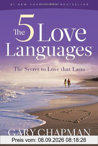 The Five Love Languages: The Secret to Love That Lasts: How to Express Heartfelt Commitment to Your Mate