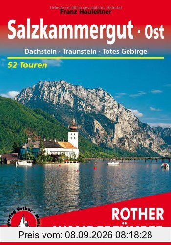 Salzkammergut Ost: Dachstein, Traunstein, Totes Gebirge. 52 Touren