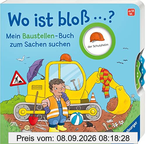 Wo ist bloß...? Mein Baustellen-Buch zum Sachen suchen