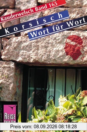 Reise Know-How Kauderwelsch Korsisch - Wort für Wort: Kauderwelsch-Sprachführer Band 165