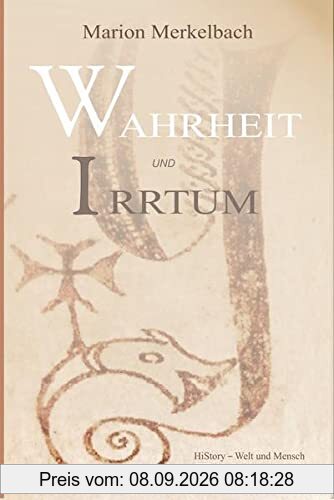 Wahrheit und Irrtum: Die Bodensee-Romane * HiStory Welt und Mensch