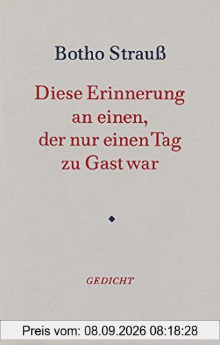 Diese Erinnerung an einen, der nur einen Tag zu Gast war. Gedicht