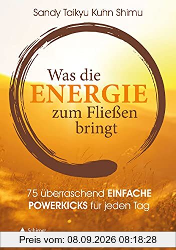 Was die Energie zum Fließen bringt: Der Energieratgeber für jeden Tag