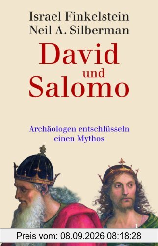 David und Salomo: Archäologen entschlüsseln einen Mythos