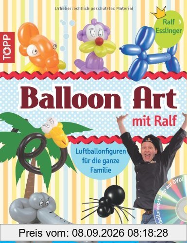 Balloon Art mit Ralf: Luftballonfiguren für die ganze Familie
