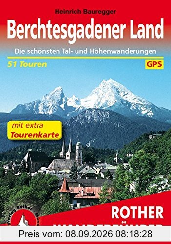 Berchtesgadener Land: Die schönsten Tal- und Höhenwanderungen. 51 Touren. Mit extra Tourenkarte 1:50000. Mit GPS-Tracks. (Rother Wanderführer)