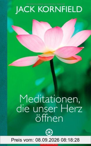 Meditationen, die unser Herz öffnen