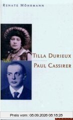 Tilla Durieux und Paul Cassirer. Bühnenglück und Liebestod