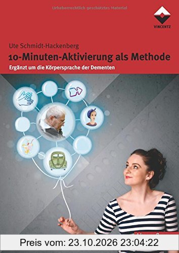 10-Minuten-Aktivierung als Methode: Ergänzt um die Körpersprache der Dementen