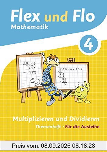 Flex und Flo - Ausgabe 2014: Themenheft Multiplizieren und Dividieren 4: Für die Ausleihe