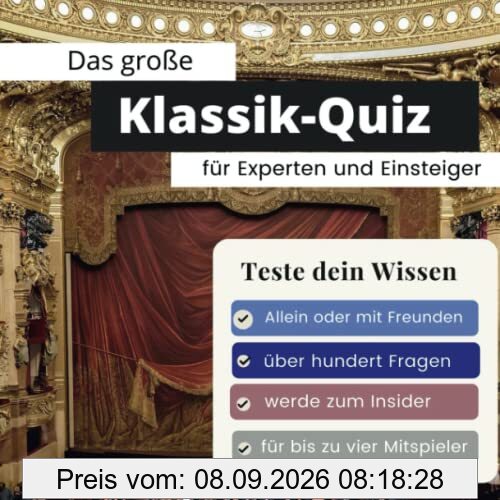 Das große Klassik-Quiz für Einsteiger und Experten: Teste dein Wissen. Die besten Fragen über Opern & Komponisten. Das perfekte Geschenk zum Geburtstag und zu Weihnachten