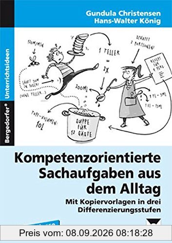 Kompetenzorientierte Sachaufgaben aus dem Alltag: Differenziert nach offenen, eingekleideten und komplexen Aufgaben (5. und 6. Klasse)