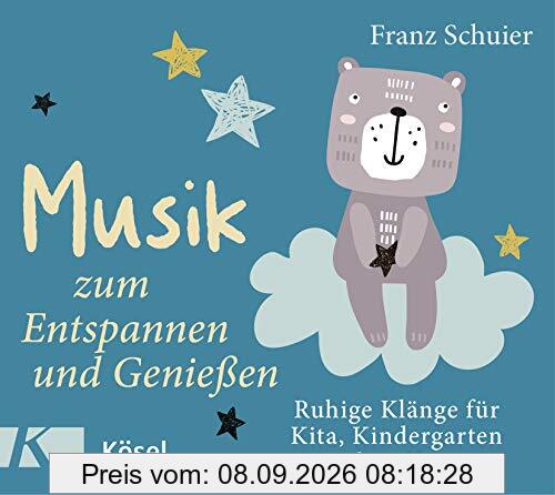 Musik zum Entspannen und Genießen: Ruhige Klänge für Kita, Kindergarten und zu Hause