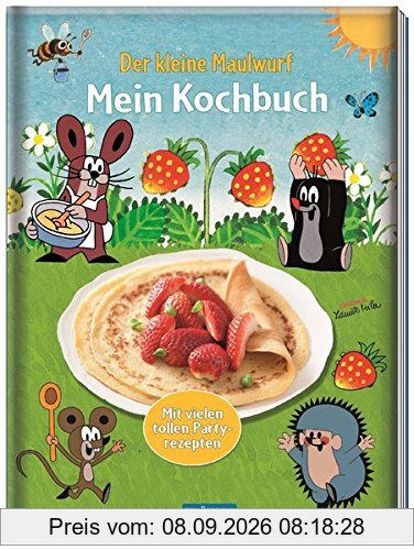 Mein Kochbuch Der kleine Maulwurf: Kinderkochbuch mit Partyrezepten