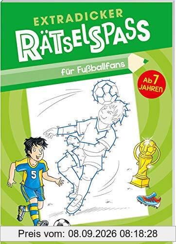 Extradicker Rätselspaß für Fußballfans: Mal- und Rätselspaß ab 7 Jahren rund ums Thema Fußball (Rätsel, Spaß, Spiele)