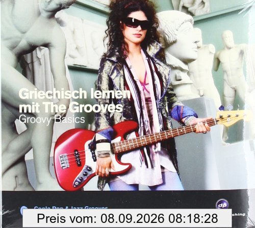 Griechisch lernen mit The Grooves - Groovy Basics: Coole Pop & Jazz Grooves plus 200 Vokabeln, Redewendungen und Idioms