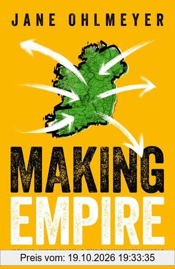 Making Empire: Ireland, Imperialism, and the Early Modern World